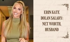 Erin Kate Dolan Salary