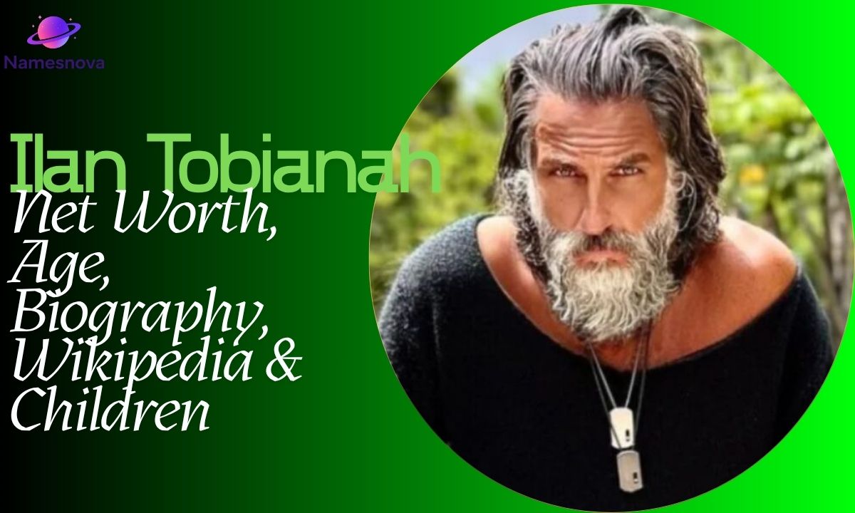Ilan Tobianah Net Worth: Age, Biography, Wikipedia & Children