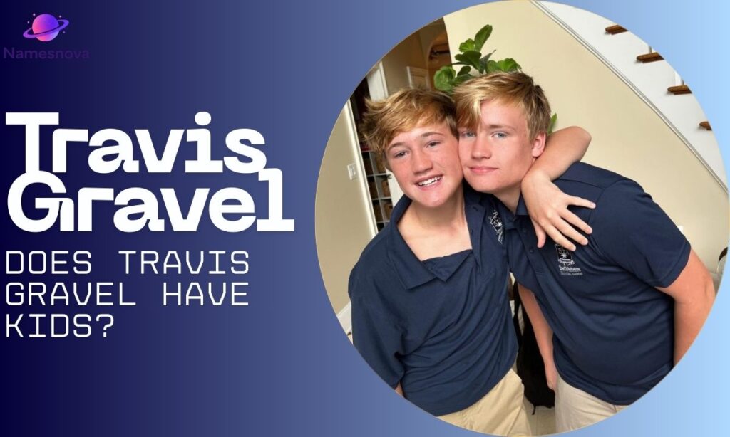 Does Travis Gravel Have Kids?